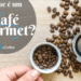 Café gourmet e suas diferenças