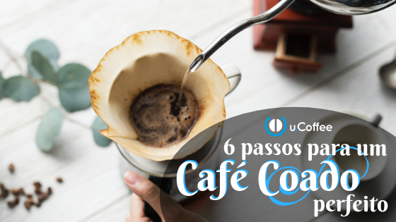 6 passos para o Café Coado perfeito