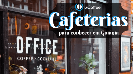 Cafeterias em Goiânia: conheça as 9 melhores da cidade