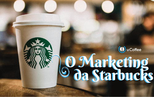 O Marketing da Starbucks