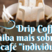 drip coffee